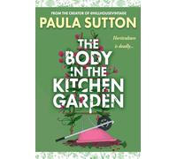 The Body in the Kitchen Garden (Hill House Vintage Murder Mystery)