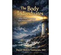 The Body Individuates: Jung’s Depth Psychology Meets Modern Somatic Theory (La Tour du Sens : de l'archetype au corps)
