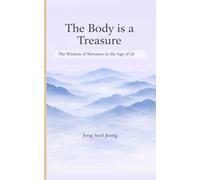 The Body is a Treasure: The Wisdom of Slowness in the Age of AI