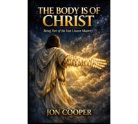 The Body Is Of Christ: Being Part of the Vast Unseen Majority