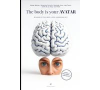 The body is your AVATAR: AI gifts you a powerful second digital brain - digitize your health