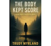 The Body Kept Score: BOOK TWO (Deadman's Daughter)