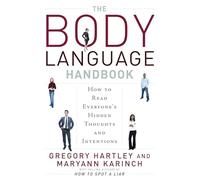The Body Language Handbook: How to Read Everyone's Hidden Thoughts and Intentions