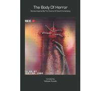 The Body Of Horror. Stories Inspired By The Cinema Of David Cronenberg: Curated by Raffaele Pezzella (Dark Fiction Anthologies)