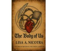 The Body of Us (The Dread Archives: The Usher Casefiles)