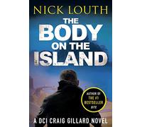 The Body on the Island: 6 (DCI Craig Gillard Crime Thrillers, 6)