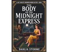 THE BODY ON THE MIDNIGHT EXPRESS: A 1920s Historical Cozy Mystery (Lady Charlotte Wrenwood Murder Mysteries)