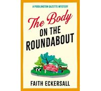 The Body on the Roundabout: The first in a hilarious and cosy English murder mystery series for 2025!