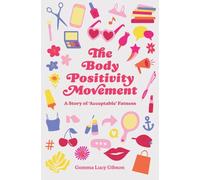 The Body Positivity Movement: A Story of ‘Acceptable’ Fatness