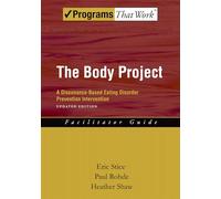 The Body Project: A Dissonance-Based Eating Disorder Prevention Intervention (Programs That Work)