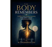THE BODY REMEMBERS: VADMA, Neuro-Somatic Awareness, and the Hidden Language of the Nervous System