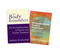 The Body Remembers Volume 1 and Revolutionizing Trauma Treatment, Two-Book Set