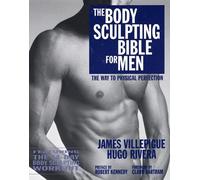 The Body Sculpting Bible for Men: The Way to Physical Perfection