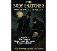 The Body Snatcher: R.L.S. Works Vol.3 (annotated)