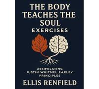 The Body Teaches the Soul Exercises: Assimilating Justin Whitmel Earley Principles