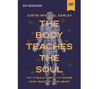 The Body Teaches the Soul Video Study: How to Build Habits That Shape Your Head and Your Heart [DVD]