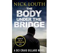 The Body Under the Bridge: 5 (DCI Craig Gillard Crime Thrillers, 5)