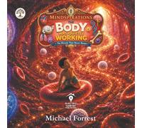 The Body Was Quietly Working: The Miracle That Never Sleeps (Mindspirations)