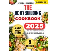 The Bodybuilding Cookbook 2025: Fuel Your Gains with 2500 Days of High-Protein Recipes and an 80-Day Body-Shaping Meal Plan (Quick & Healthy Cookbook Series by Dr Theresa D Hinds Ms Rdn)