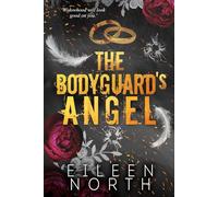 The Bodyguard's Angel - a Mafia Bodyguard Romance (Vows Sworn in Blood)