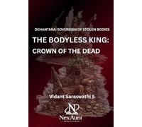 THE BODYLESS KING: CROWN OF THE DEAD (Dehantara: Sovereign of Stolen Bodies)