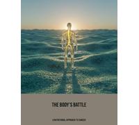 The Body'S Battle: A Nutritional Approach To Cancer