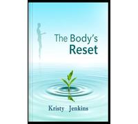 The Body's Reset: Calming Inflammation and Revitalize Your Health