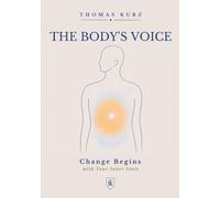 The Body's Voice: Change Begins with Your Inner State