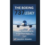 The Boeing 737 Legacy: Triumphs, Turbulence, and the Jet That Shaped Modern Air Travel