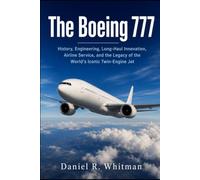 The Boeing 777: History, Engineering, Long-Haul Innovation, Airline Service, and the Legacy of the World’s Iconic Twin-Engine Jet