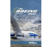The Boeing Empire: An Essential Training & Study Guide for Aviators