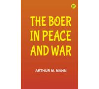 The Boer in Peace and War