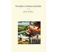 The Boer in Peace and War (Classic Books)