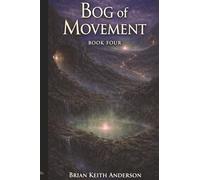 The Bog of Movement: Where Life Begins to Flow (The Seven Bogs of Mars)