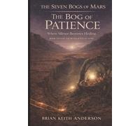 The Bog of Patience: Where Silence Becomes Healing (The Seven Bogs of Mars)