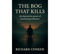 The Bog That Kills: the destructive power of unrelenting influence (Saving Our Species)
