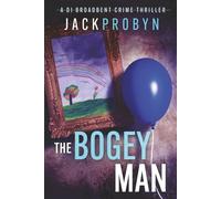 The Bogeyman: A chilling British crime thriller with a twist (DI Stephanie Broadbent Surrey Hills Crime Thrillers)