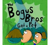 The Bogus Bros Get a Pet: 3