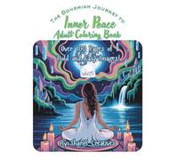 The Bohemian Journey to Inner Peace: An Adult Coloring Book by ShariB Creatives (Mystical and Magical Series)