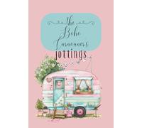The Boho Caravaner's Jottings: Notebook for recording caravan adventures, travel reflections, and everyday notes and thoughts