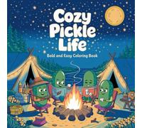 The Bold and Easy Life of Pickles Coloring Book Fun and simple coloring pages for kids and teens