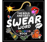 The Bold and Easy Swear Word Coloring Book: Funny and Simple with Sweary Quotes | Stress Relief for Adults | Great Gag Gift (The Funny Coloring Books by J. J. Black)