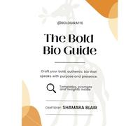 The Bold Bio Guide: Craft your bold, authentic bio that speaks with purpose and presence (Stand Tall Series)