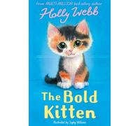 Holly Webb – The Bold Kitten – Animal Stories