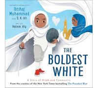 The Boldest White: A Story of Hijab and Community (The Proudest Blue)