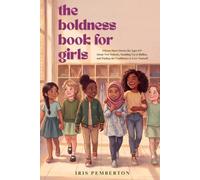 The Boldness Book for Girls: Fifteen Short Stories for Ages 6-9 About New Schools, Standing Up to Bullies, and Finding the Confidence to Love Yourself