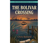 The Bolivar Crossing: A Galveston Cozy Mystery of Nazi-Looted Art, a Deadly Forgery Ring, and the Texas City Disaster (The Strand Mysteries)