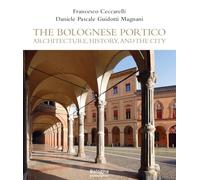 The Bolognese Portico. Architecture, history, and the city