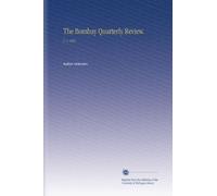 The Bombay Quarterly Review.: V. 1 1855