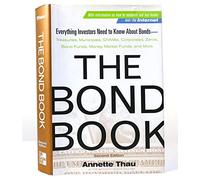 The Bond Book: Everything Investors Need to Know About Treasuries, Municipals, GNMAs, Corporates, Zeros, Bond Funds, Money Market Funds, and More
